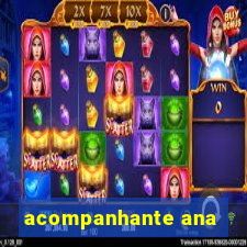 acompanhante ana